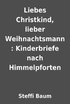 Liebes Christkind, lieber Weihnachtsmann :…