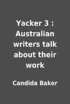 Yacker 3 : Australian writers talk about…
