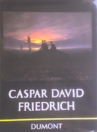 Caspar David Friedrich by Wieland Schmied
