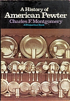 A history of American pewter by Charles F.…