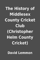 The History of Middlesex County Cricket Club…