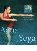 Aqua Yoga by Francoise Barbira Freedman