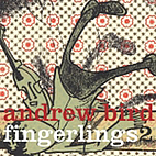 Fingerlings 2 by Andrew Bird