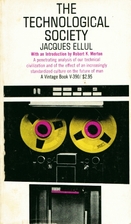 The Technological Society by Jacques Ellul
