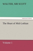 The Heart of Mid-Lothian (1/2) by Sir Walter…