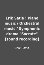 Erik Satie : Piano music / Orchestral music…
