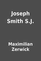 Joseph Smith S.J. by Maximilian Zerwick