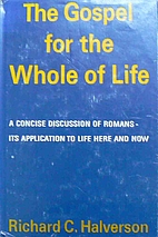 The gospel for the whole of life: A concise…