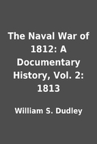 The Naval War of 1812: A Documentary…