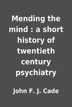 Mending the mind : a short history of…