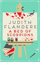 A Bed of Scorpions by Judith Flanders