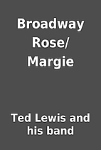 Broadway Rose/Margie by Ted Lewis and his…