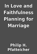In Love and Faithfulness Planning for…