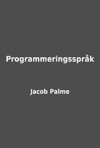 Programmeringsspråk by Jacob Palme
