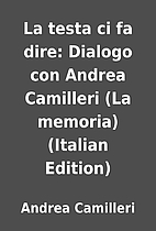 La testa ci fa dire: Dialogo con Andrea…