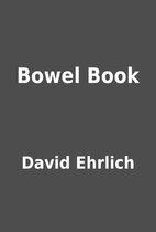 Bowel Book by David Ehrlich