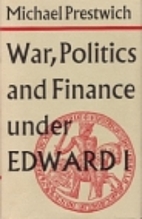 War, politics, and finance under Edward I by…