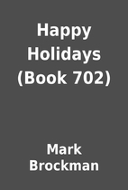 Happy Holidays (Book 702) by Mark Brockman