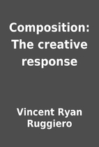 Composition: The creative response by…