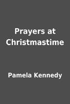 Prayers at Christmastime by Pamela Kennedy