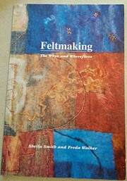 Feltmaking: The Whys and Wherefores by…