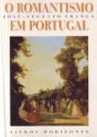 O Romantismo em Portugal by José-Augusto…