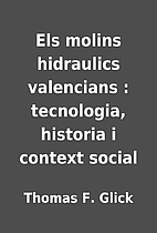 Els molins hidraulics valencians :…