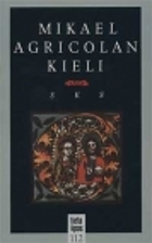 Mikael Agricolan kieli by Esko Koivusalo