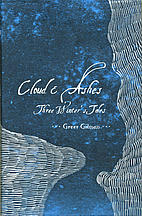 Cloud & Ashes: Three Winter's Tales by…