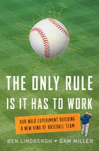 The Only Rule Is It Has to Work by Ben Lindbergh