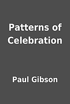 Patterns of Celebration by Paul Gibson