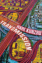 Transmission by Hari Kunzru