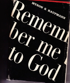 Remember me to God by Myron S. Kaufmann