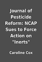 Journal of Pesticide Reform: NCAP Sues to…