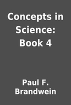 Concepts in Science: Book 4 by Paul F.…