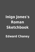 Inigo Jones's Roman Sketchbook by Edward…