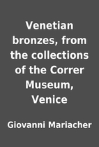 Venetian bronzes, from the collections of…