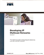 Developing IP Multicast Networks Volume 1 by…