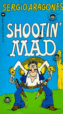 Shootin' Mad by Sergio Aragonés