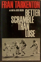 Better scramble than lose, by Fran Tarkenton