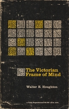 The Victorian Frame of Mind, 1830-1870 by…