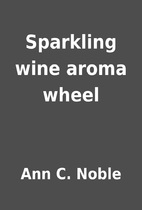 Sparkling wine aroma wheel by Ann C. Noble