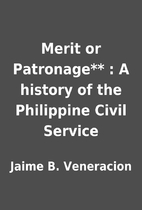 Merit or Patronage** : A history of the…