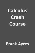 Calculus Crash Course by Frank Ayres