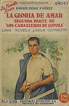La gloria de amar by Rafael Pérez y Pérez