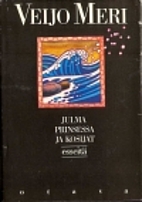 Julma prinsessa ja kosijat by Veijo Meri