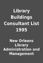 Library Buildings Consultant List 1995 by…