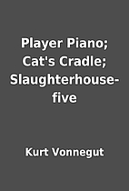 Player Piano; Cat's Cradle;…