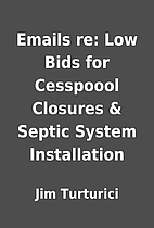 Emails re: Low Bids for Cesspoool Closures &…