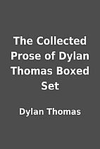 The Collected Prose of Dylan Thomas Boxed…